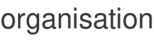 organisation