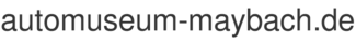 automuseum-maybach.de
