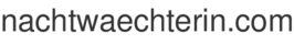 nachtwaechterin.com