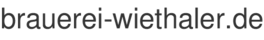 brauerei-wiethaler.de